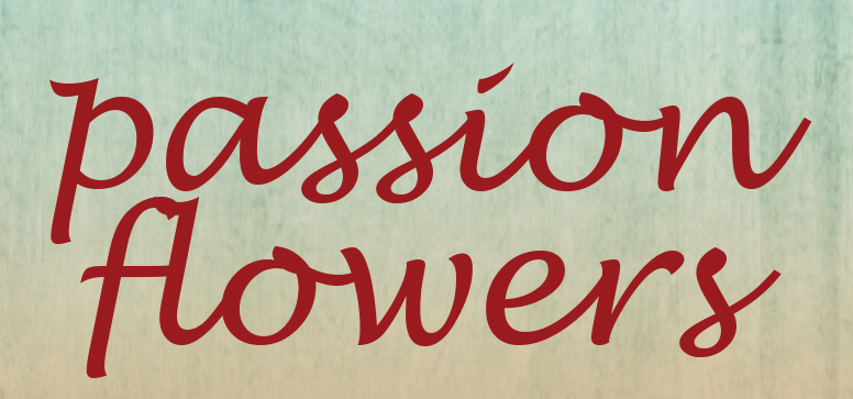 Passion Flowers